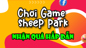 Chơi game nhận tiền trên Sheep Park