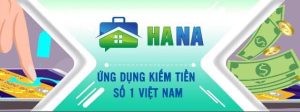 Bật mí cách sử dụng Hana kiếm tiền đơn giản ngay tại nhà 