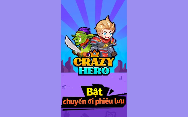 Giới thiệu về ứng dụng Crazy Hero